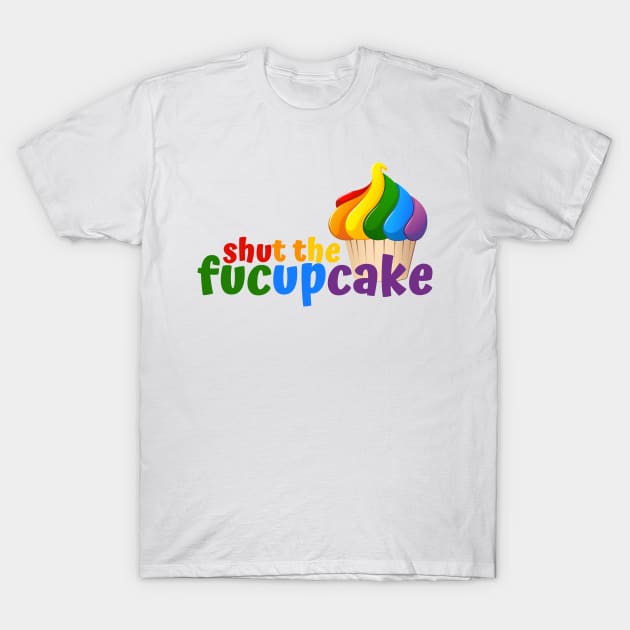 Shut the Fucupcake T-Shirt by erinpriest